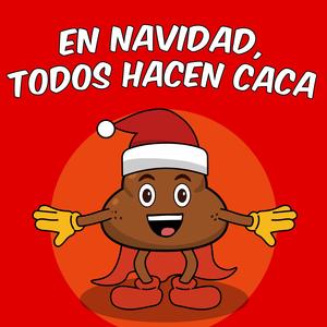 En Navidad, todos hacen caca