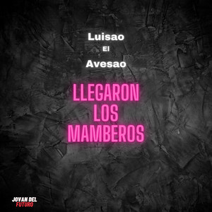 Llegaron los Mamberos (Explicit)