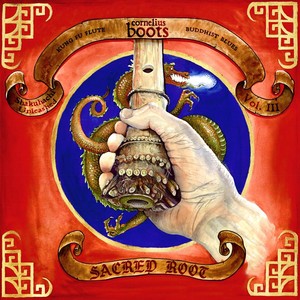 Sacred Root: Kung Fu Flute & Buddhist Blues (Shakuhachi Unleashed, Vol. III)