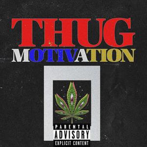 Thug Motivation (Explicit)