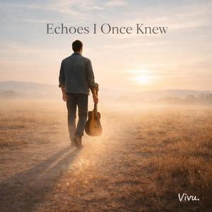 Echoes I Once Knew