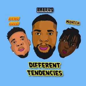 DIFFERENT TENDENCIES (feat. Kvng Gold & Miyatch) [Explicit]