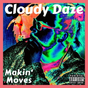 Makin’ Moves (Explicit)