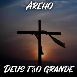 Areno (Deus Tão Grande)