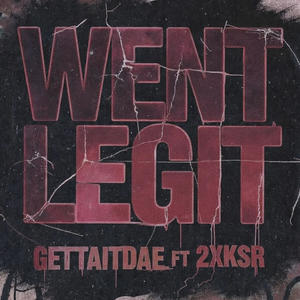 Went legit (feat. 2XKSR) (Explicit)