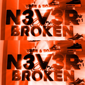 N3V3R BROKEN (Explicit)