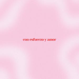 con esfuerzo y amor (Explicit)