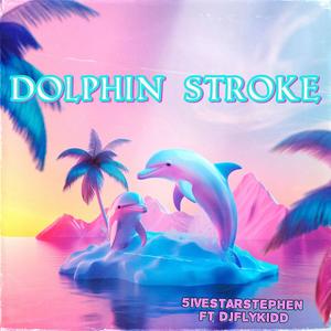 Dolphin Stroke (feat. djflykidd|Explicit)