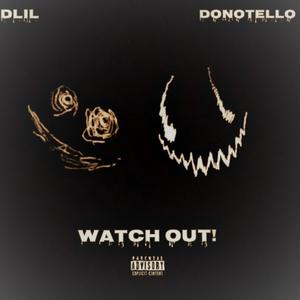 WATCH OUT (feat. DONOTELLO) [Explicit]