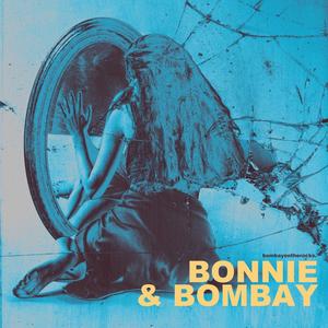 Bonnie & Bombay (Explicit)