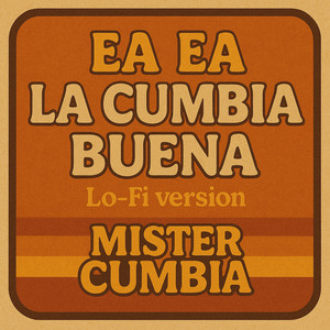 Ea Ea La Cumbia Buena (Lo-Fi Version)