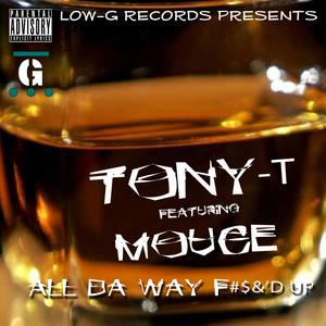 All the way F'd up (feat. Tony T)