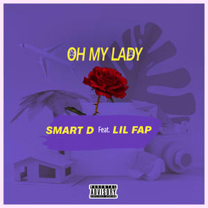 Oh My Lady (feat. Lil Fap)