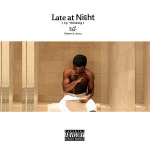 Late at Night(Up Thinking) (Explicit)