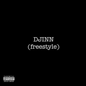 DJINN (freestyle) (Explicit)