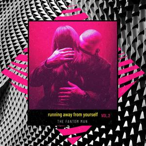 running away from yourself vol.2