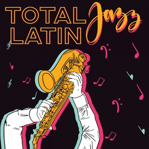 Total Jazz Latin, Vol. 1