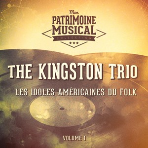 Les Idoles Américaines Du Folk: The Kingston Trio, Vol. 1