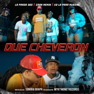 Que Cheveron (feat. La Prada 360, Gran Memin & k2 LaParaMusical) (Explicit)
