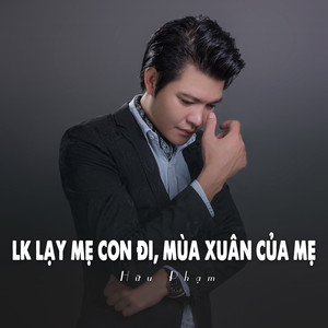 LK Lạy Mẹ Con Đi, Mùa Xuân Của Mẹ (Ytmix)