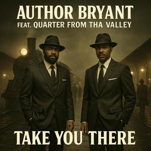 Take You There (feat. Quarter From Tha Valley)