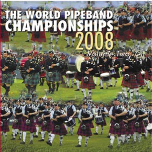 World Pipe Band Championships 2008 Vol.2