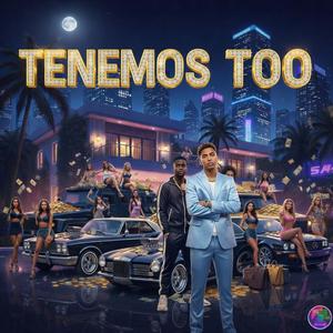 TENEMO TOO (feat. HAOS EL BELLACO)