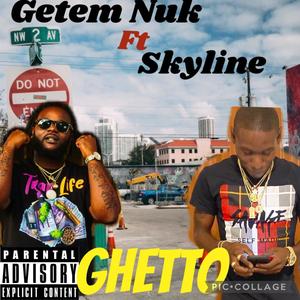 Ghetto (feat. Getem Nuk) [Explicit]