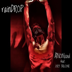 Raindrop (feat. Joey Falcone) [Explicit]