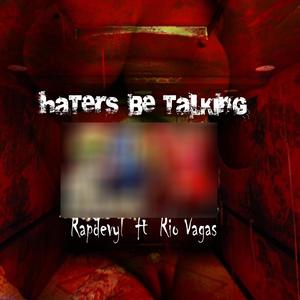 Haters Be Talking (feat. Rio Vagas) (Explicit)