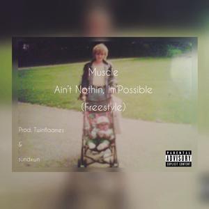 Aint Nothin Impossible (freestyle) [Explicit]