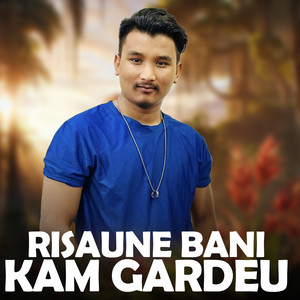 Risaune Bani Kam Gardeu