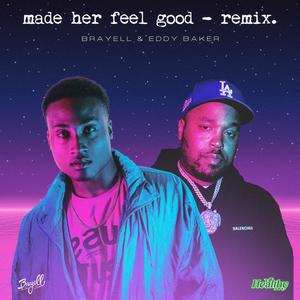 Made Her Feel Good (feat. Eddy Baker) (Remix|Explicit)