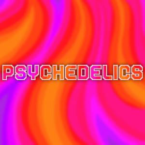 Psychedelics (Explicit)