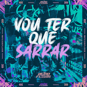 Vou Ter Que Sarrar (Explicit)