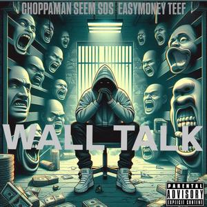 WALL TALK (feat. Seem Sos & Easymoney teef) (Explicit)