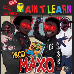 Aint Learn (feat. IggWick & MaxoBeats) (Explicit)