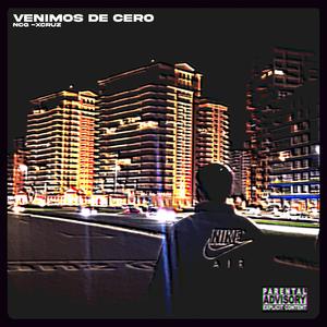 Venimos de cero (feat. Xcruz) [Explicit]