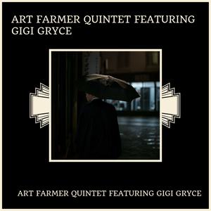 Art Farmer Quintet Featuring Gigi Gryce