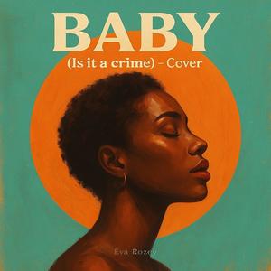 Baby  [Is It A Crime] (Song by Vivy) (COVER版)
