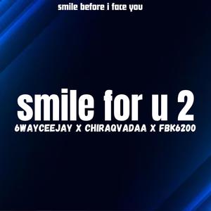 smile for u Pt. 2 (feat. FBK6200 & chiraqvadaa) (Explicit)