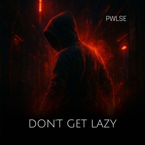 Don't Get Lazy (Original Mix)