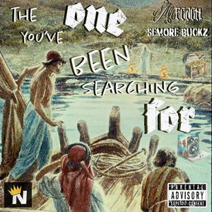 THE ONE YOU'VE BEEN SEARCHING FOR (feat. Semore Buckz) [Explicit]