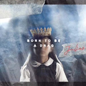 Born to Be a Drag