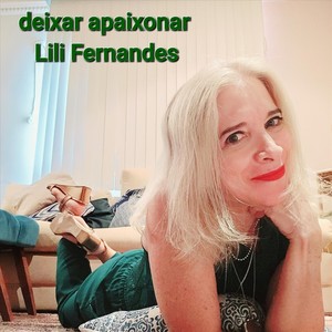 Lili Fernandes - Deixar Apaixonar
