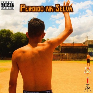 Perdido Na Selva (Explicit)