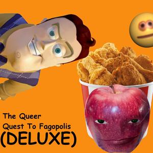 The Queer Quest To Fag-opolis (Deluxe Edition) [Explicit]