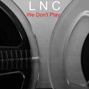 We Don't Play (Explicit)