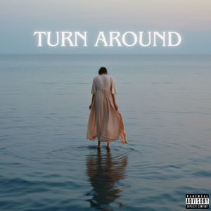 Turn Around (Explicit)