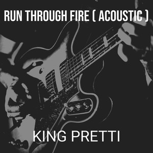 Run Through Fire ( Acoustic )